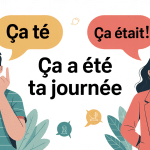 illustration grammaire ça été ta journée ou ça était
